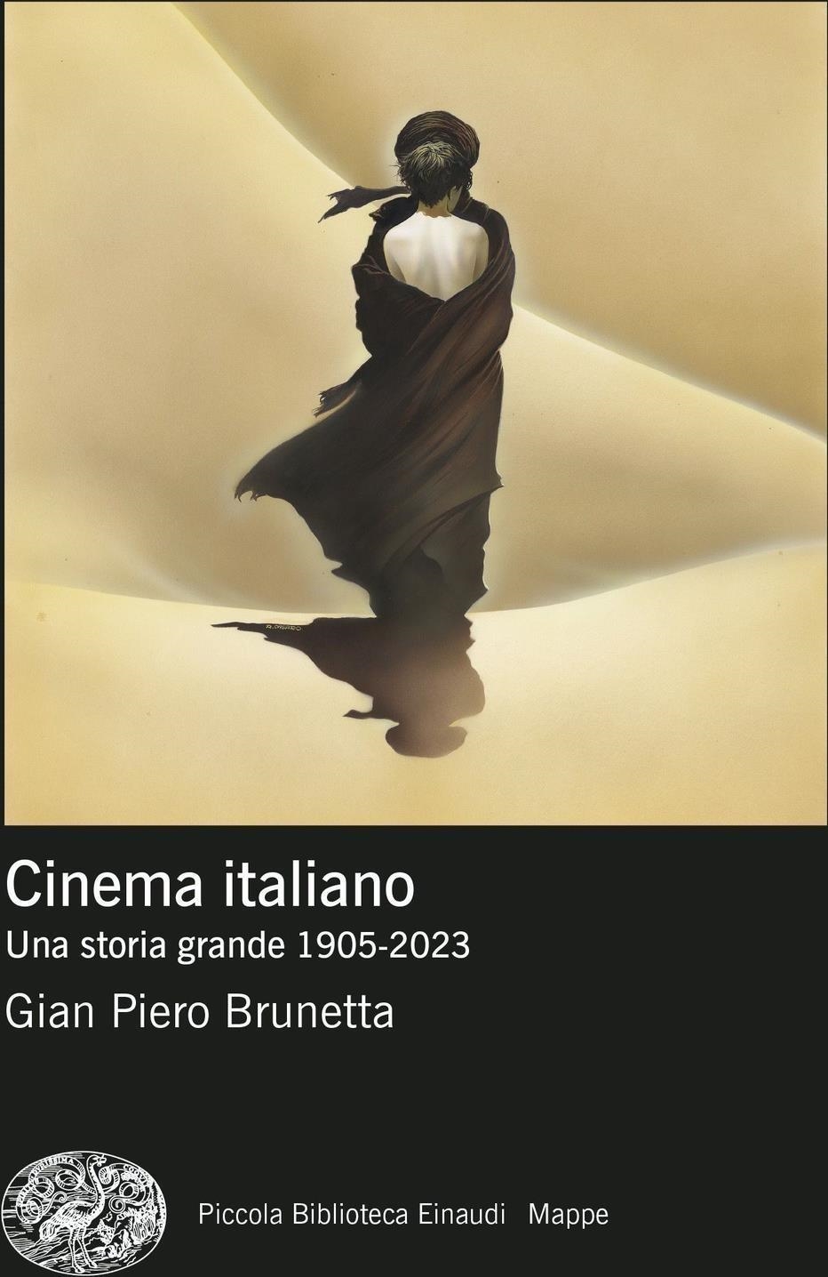 Libri Brunetta Gian Piero - Cinema Italiano. Una Storia Grande 1905-2023 NUOVO SIGILLATO, EDIZIONE DEL 30/01/2024 SUBITO DISPONIBILE