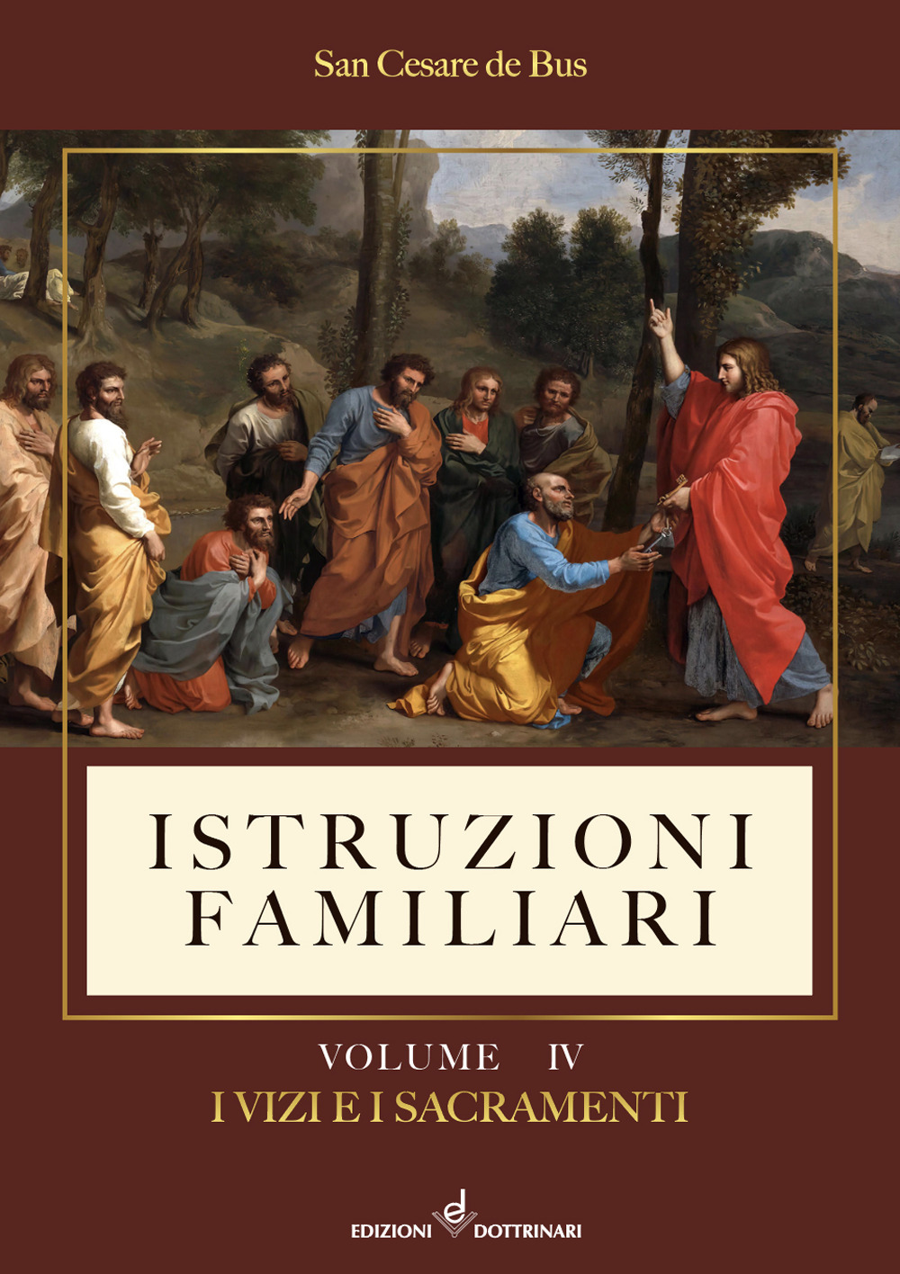 Libri De Bus Cesare (san) - Istruzioni Familiari Vol 04 NUOVO SIGILLATO, EDIZIONE DEL 24/11/2023 SUBITO DISPONIBILE
