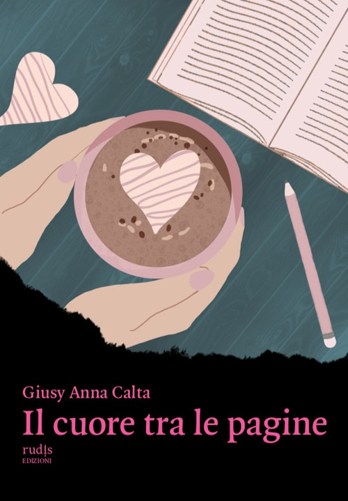 Libri Calta Giusy Anna - Il Cuore Tra Le Pagine NUOVO SIGILLATO, EDIZIONE DEL 09/09/2023 SUBITO DISPONIBILE