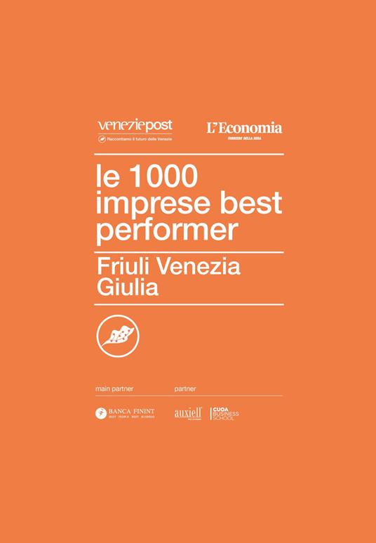 Libri 1000 Imprese Best Performer. Friuli Venezia Giulia (Le) NUOVO SIGILLATO, EDIZIONE DEL 22/11/2023 SUBITO DISPONIBILE