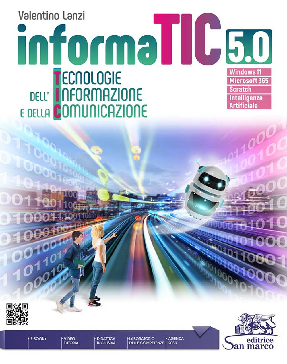 Libri Lanzi Valentino - Informatic 5.0 NUOVO SIGILLATO, EDIZIONE DEL 01/03/2024 SUBITO DISPONIBILE