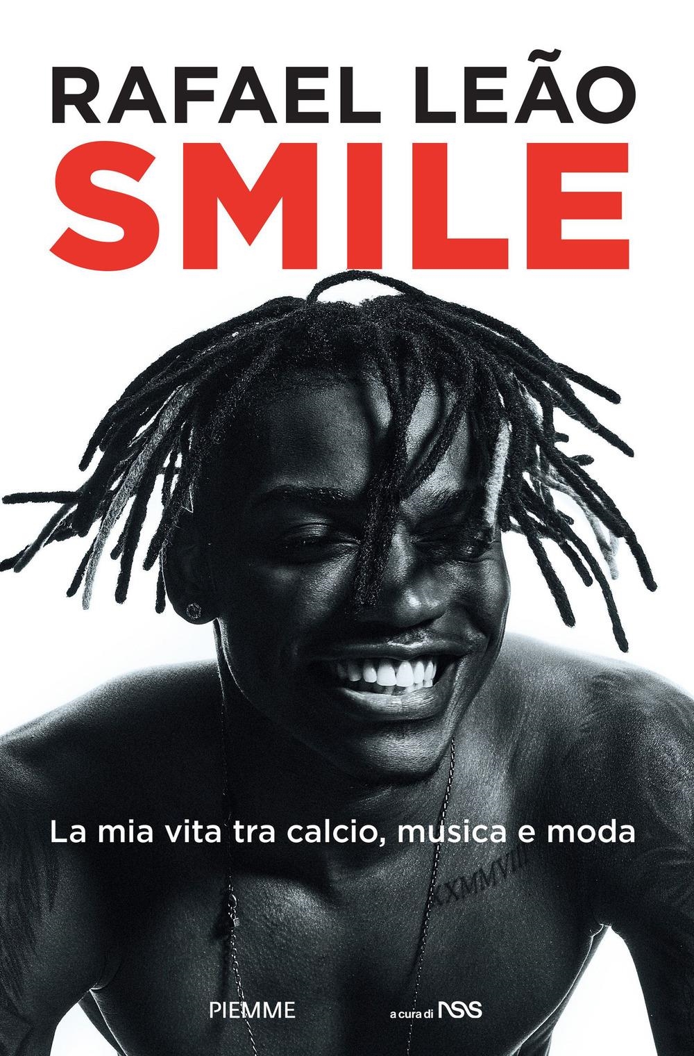 Libri LeÃ£o Rafael - Smile. La Mia Vita Tra Calcio, Musica E Moda NUOVO SIGILLATO, EDIZIONE DEL 20/02/2024 SUBITO DISPONIBILE
