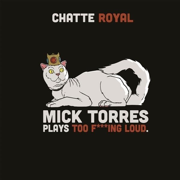Vinile Chatte Royal - Mick Torres Plays Too F***Ing Loud NUOVO SIGILLATO, EDIZIONE DEL 08/03/2024 SUBITO DISPONIBILE