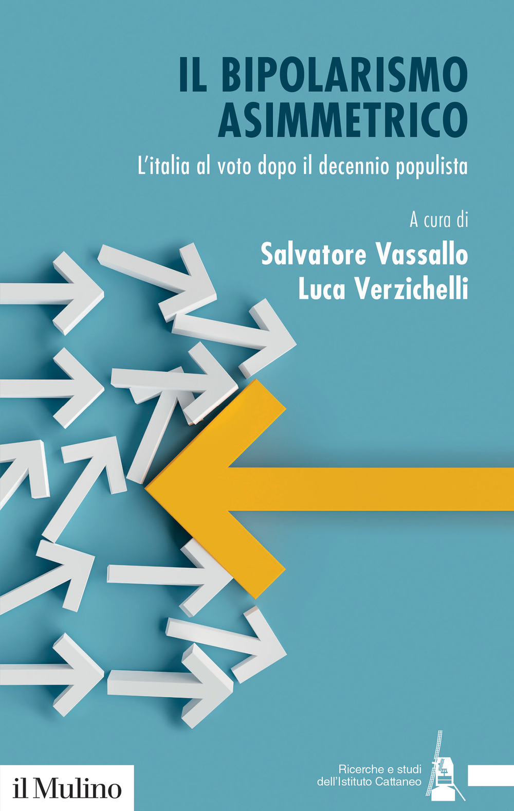 Libri Bipolarismo Asimmetrico. L'italia Al Voto Dopo Il Decennio Populista (Il) NUOVO SIGILLATO, EDIZIONE DEL 17/03/2023 SUBITO DISPONIBILE