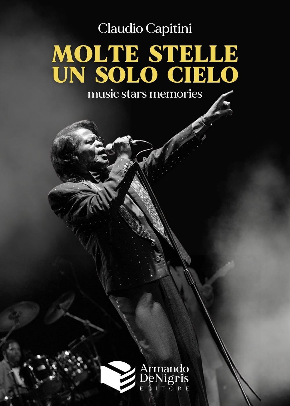 Libri Claudio Capitini - Molte Stelle, Un Solo Cielo. Music Stars Memories NUOVO SIGILLATO, EDIZIONE DEL 04/03/2024 SUBITO DISPONIBILE