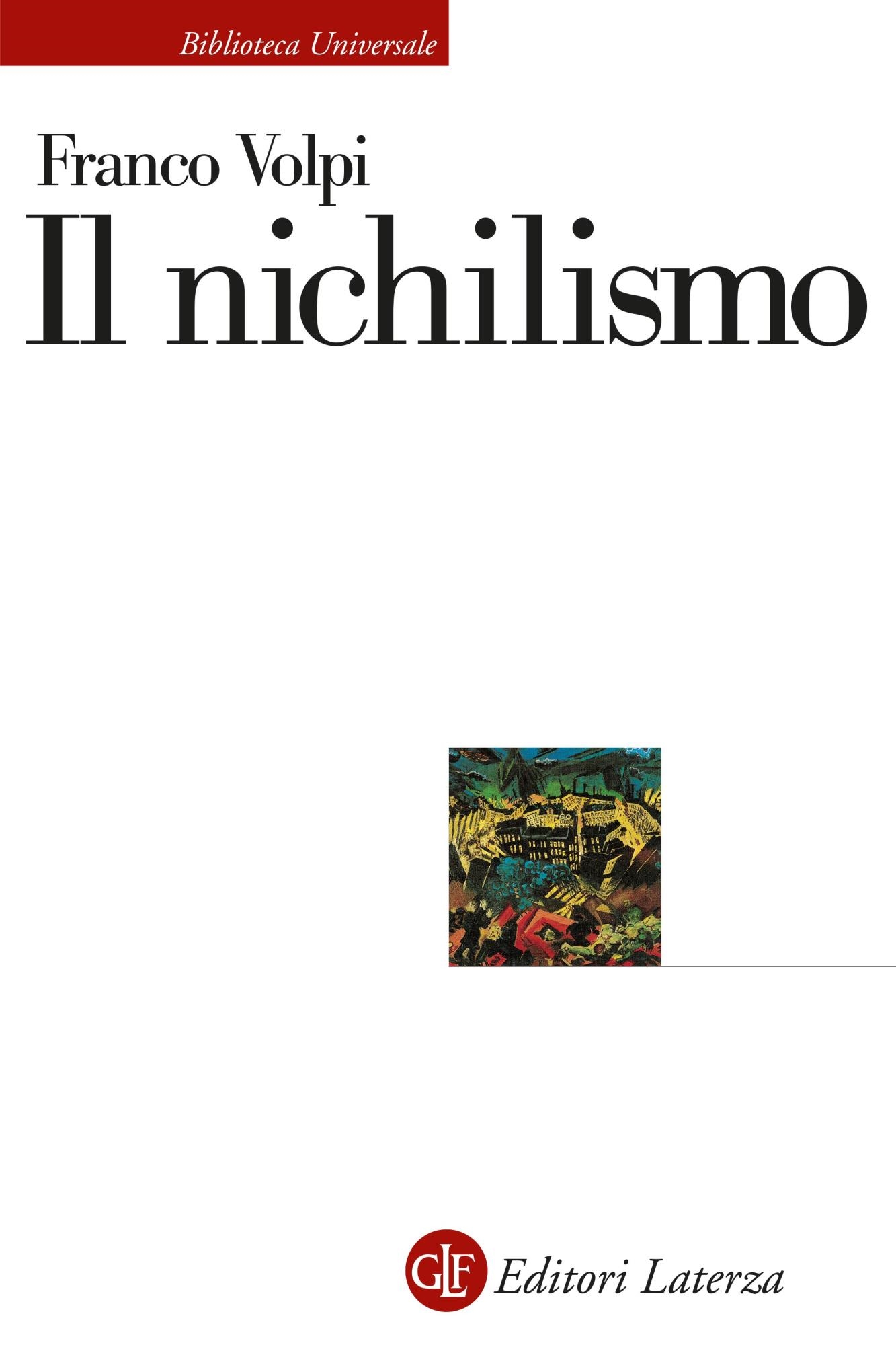 Libri Franco Volpi - Il Nichilismo NUOVO SIGILLATO, EDIZIONE DEL 06/10/2023 SUBITO DISPONIBILE