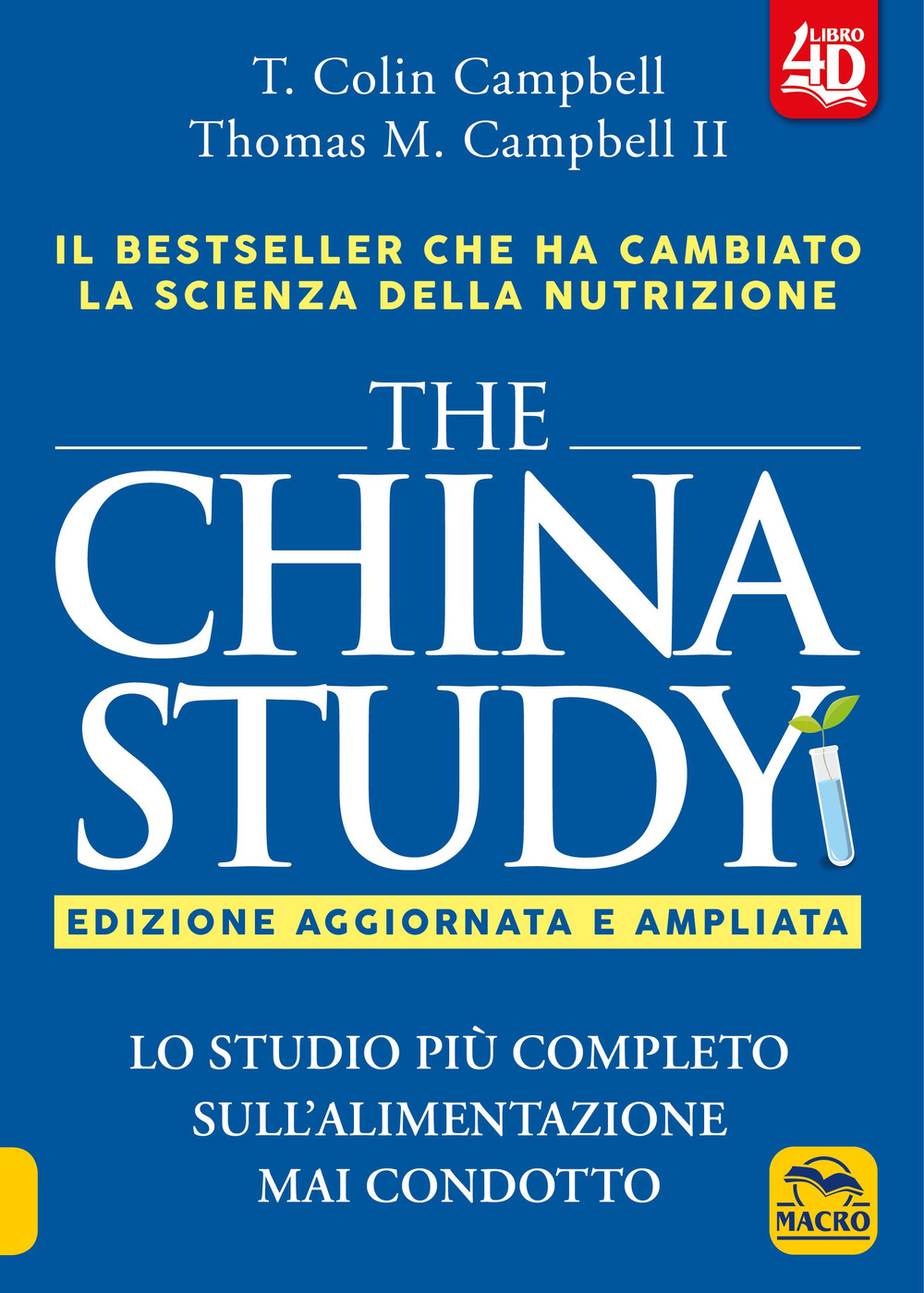 Libri Campbell T. Colin / Campbell Thomas M. II - The China Study. Lo Studio Piu Completo Sull'alimentazione Mai Condotto. Ediz. Ampliata NUOVO SIGILLATO, EDIZIONE DEL 18/06/2021 SUBITO DISPONIBILE
