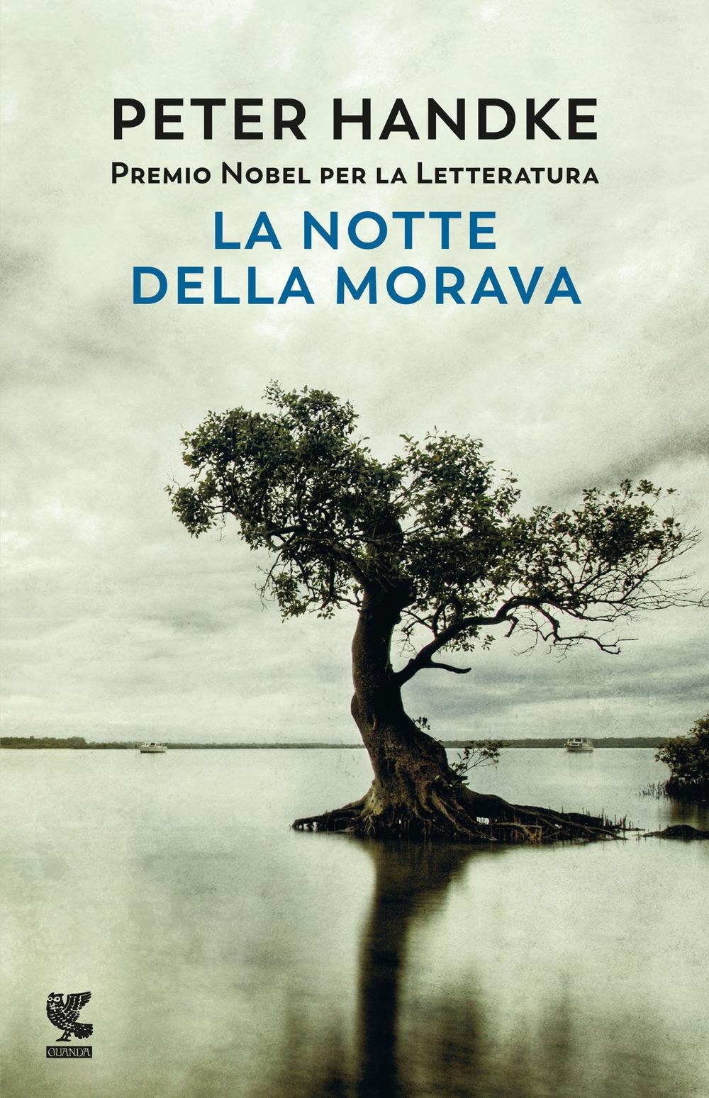 Libri Peter Handke - La Notte Della Morava NUOVO SIGILLATO, EDIZIONE DEL 26/04/2024 SUBITO DISPONIBILE
