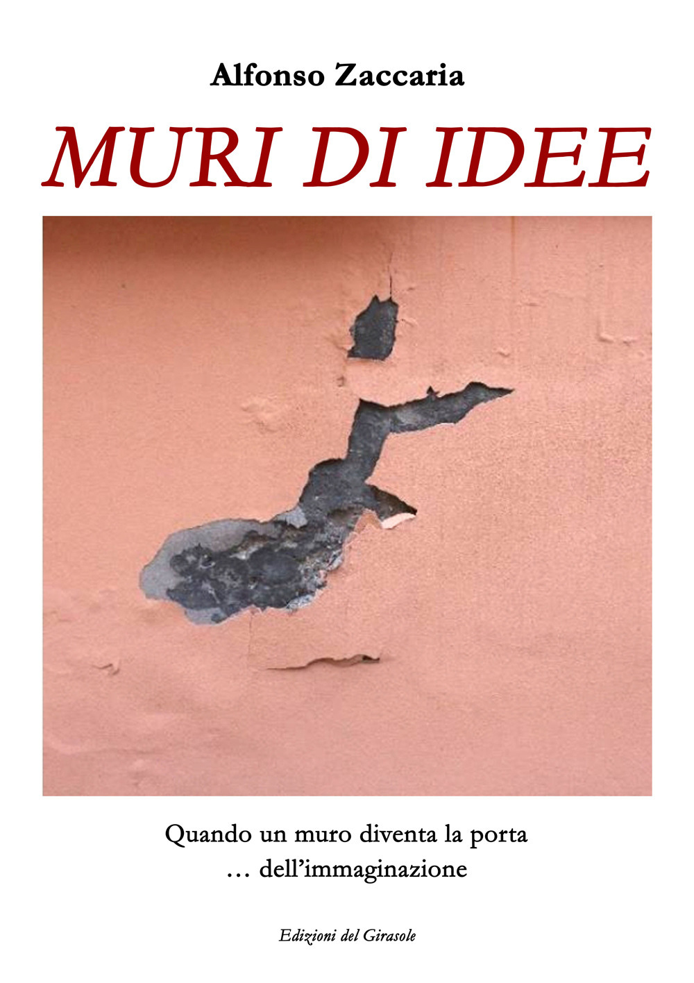 Libri Zaccaria Alfonso - Muri Di Idee. Ediz. Illustrata NUOVO SIGILLATO, EDIZIONE DEL 27/06/2023 SUBITO DISPONIBILE