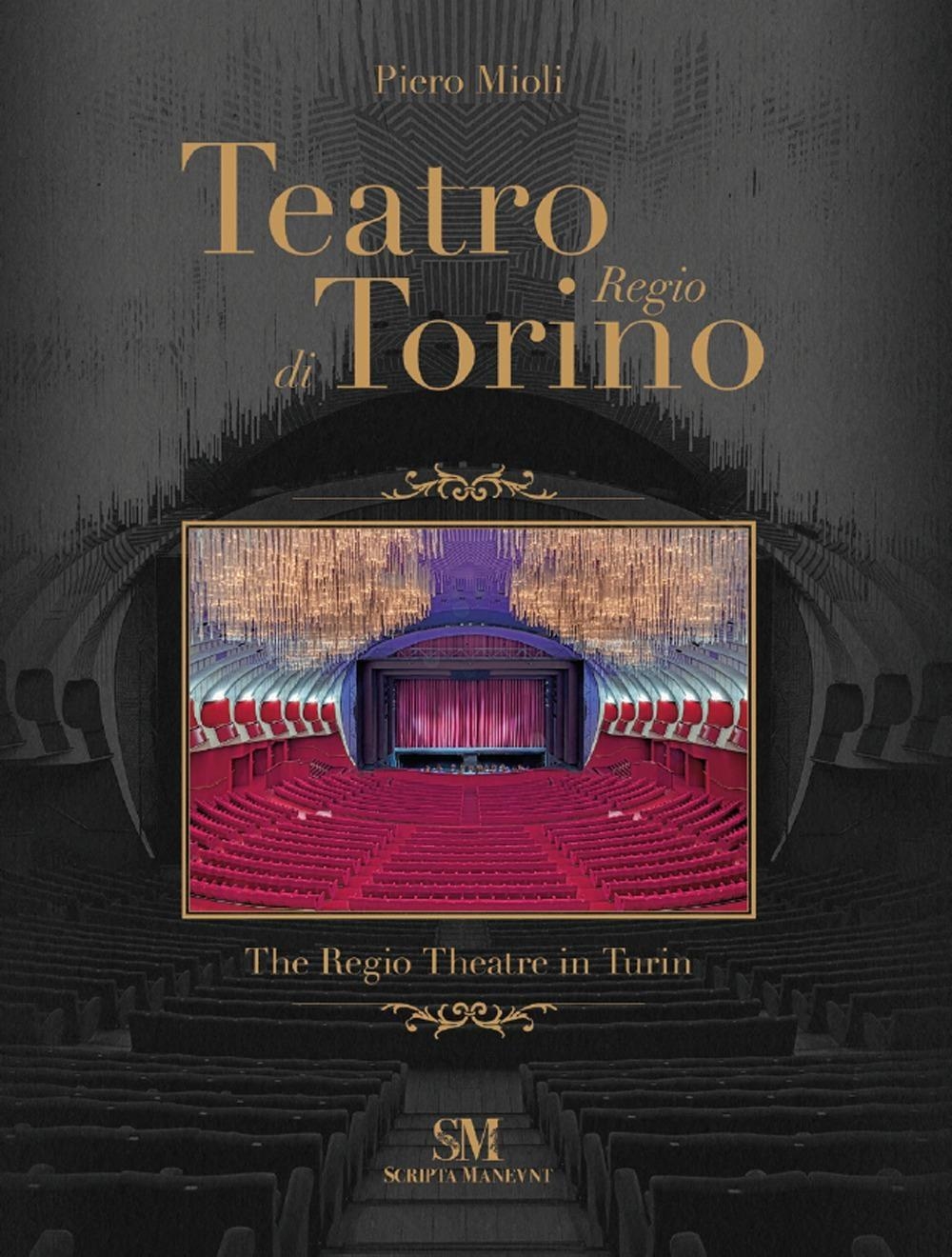 Libri Piero Mioli - Teatro Regio Di Torino-The Regio Theatre In Turin. Ediz. Illustrata NUOVO SIGILLATO, EDIZIONE DEL 10/11/2023 SUBITO DISPONIBILE