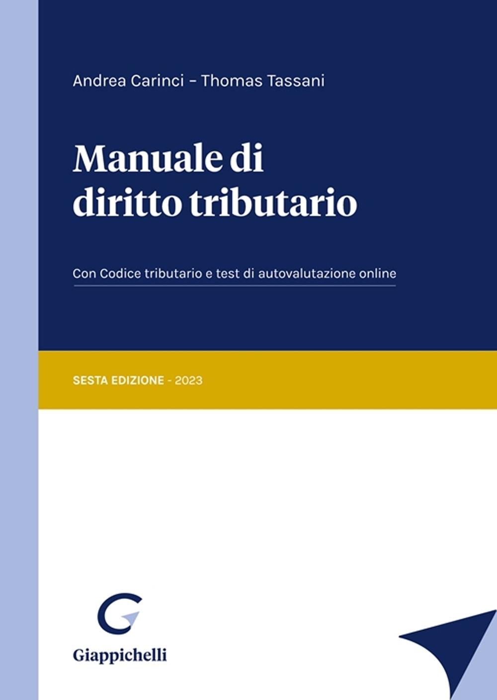 Libri Andrea Carinci / Thomas Tassani - Manuale Di Diritto Tributario NUOVO SIGILLATO, EDIZIONE DEL 26/09/2023 SUBITO DISPONIBILE