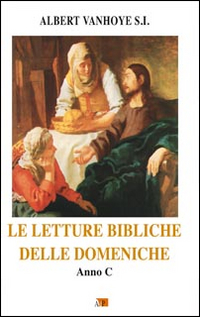 Libri Albert Vanhoye - Le Letture Bibliche Delle Domeniche. Anno C NUOVO SIGILLATO, EDIZIONE DEL 01/03/2016 SUBITO DISPONIBILE