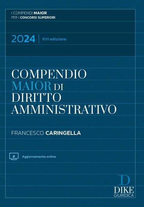 Libri Francesco Caringella - Compendio Di Diritto Amministrativo. Ediz. Maior NUOVO SIGILLATO, EDIZIONE DEL 01/03/2024 SUBITO DISPONIBILE