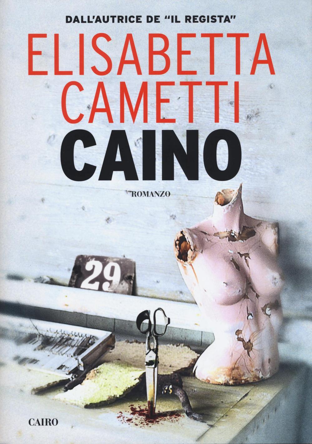 Libri Elisabetta Cametti - Caino NUOVO SIGILLATO, EDIZIONE DEL 10/11/2016 SUBITO DISPONIBILE