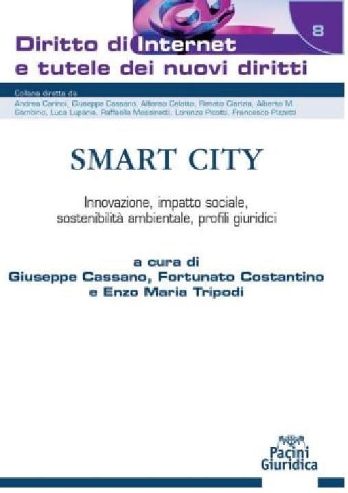Libri Smart City. Innovazione, Impatto Sociale, Sostenibilita Ambientale, Profili Giuridici NUOVO SIGILLATO, EDIZIONE DEL 08/04/2024 SUBITO DISPONIBILE