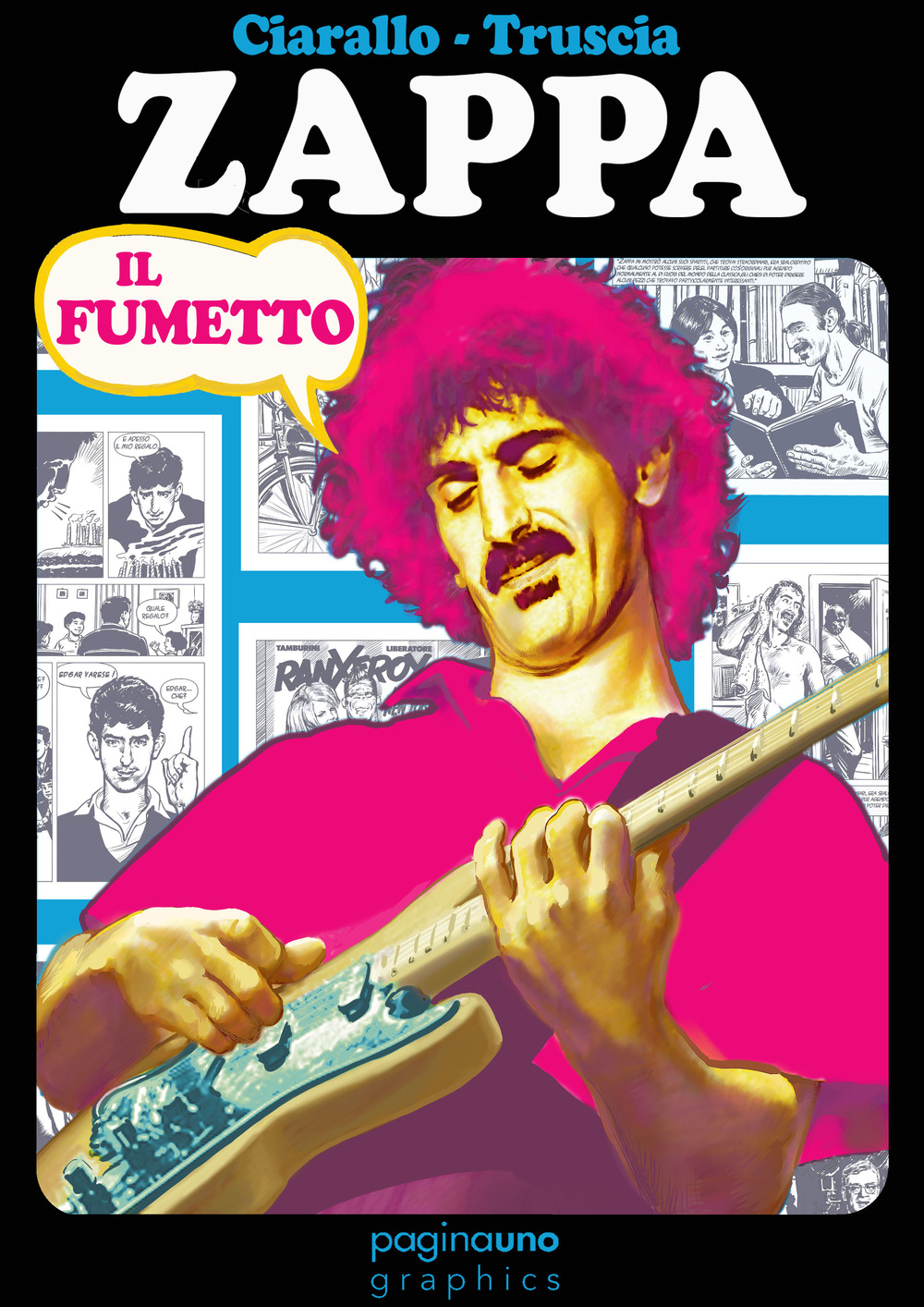 Libri Giuseppe Ciarallo - Zappa. Il Fumetto NUOVO SIGILLATO, EDIZIONE DEL 26/05/2022 SUBITO DISPONIBILE