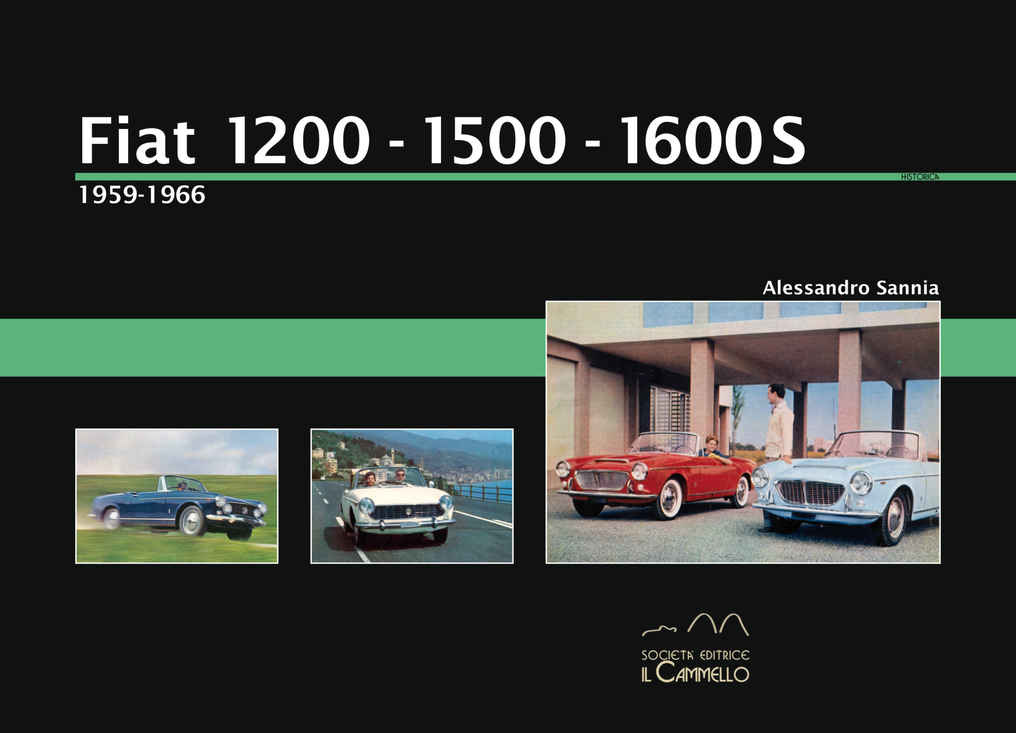 Libri Alessandro Sannia - Fiat 1200-1500-1600S. 1959-1966. Ediz. Illustrata NUOVO SIGILLATO, EDIZIONE DEL 01/01/2013 SUBITO DISPONIBILE