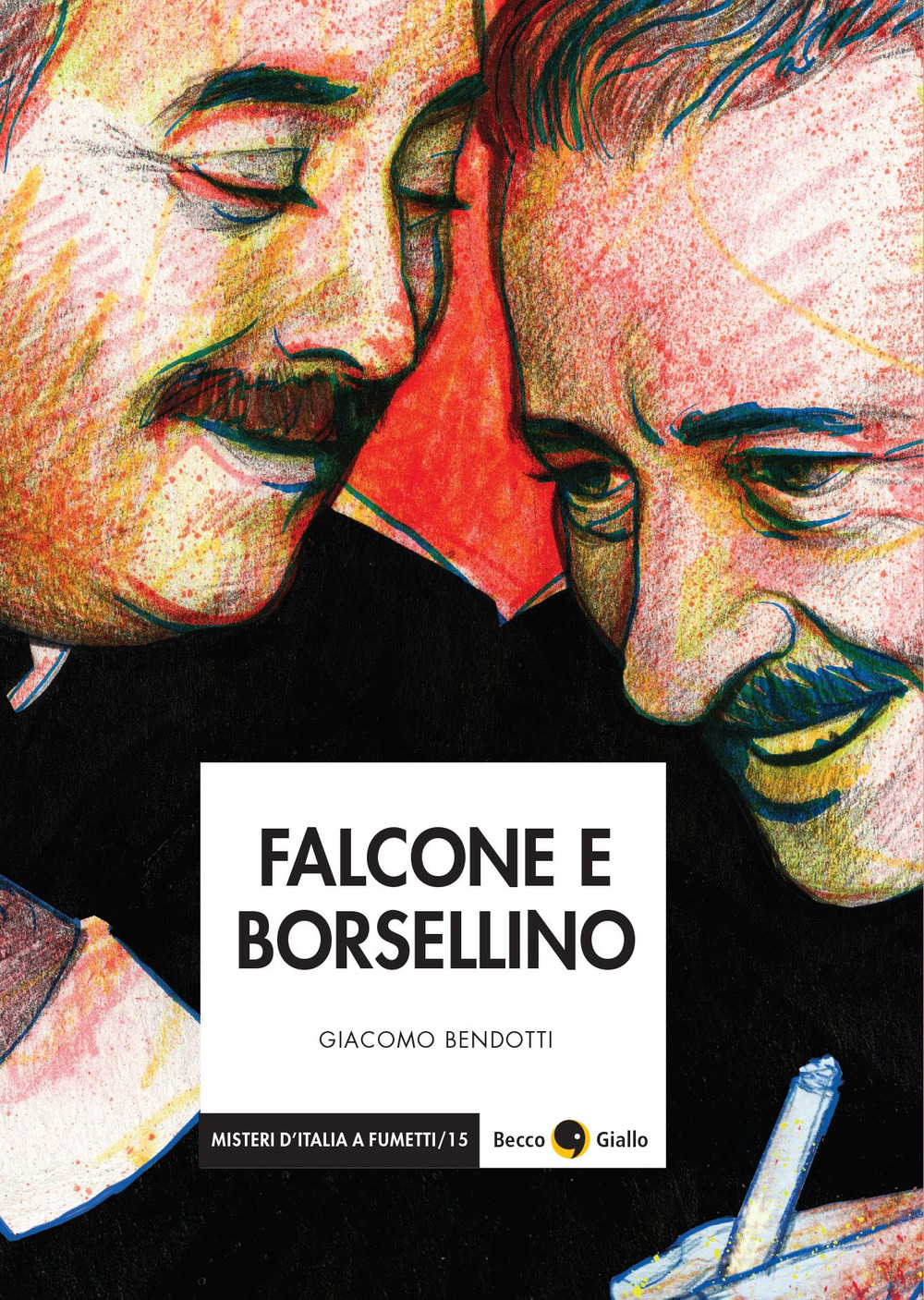 Libri Giacomo Bendotti - Falcone E Borsellino NUOVO SIGILLATO, EDIZIONE DEL 23/06/2022 SUBITO DISPONIBILE