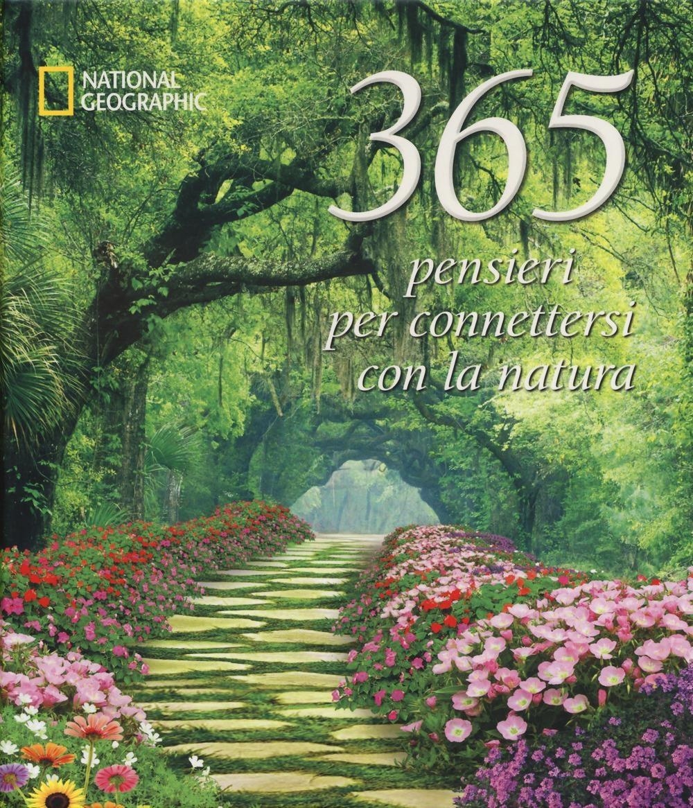 Libri 365 Pensieri Per Connettersi Con La Natura. Ediz. Illustrata NUOVO SIGILLATO, EDIZIONE DEL 27/02/2024 SUBITO DISPONIBILE
