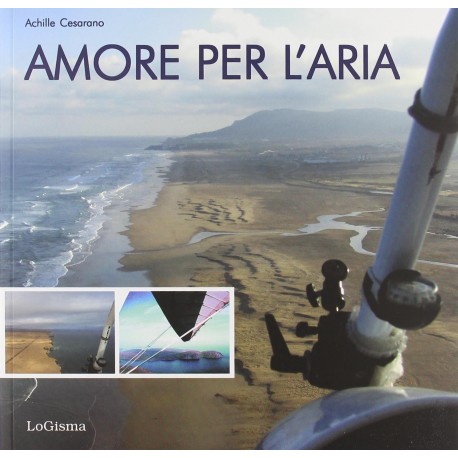 Libri Achille Cesarano - Amore Per L'Aria NUOVO SIGILLATO, EDIZIONE DEL 01/03/2024 SUBITO DISPONIBILE