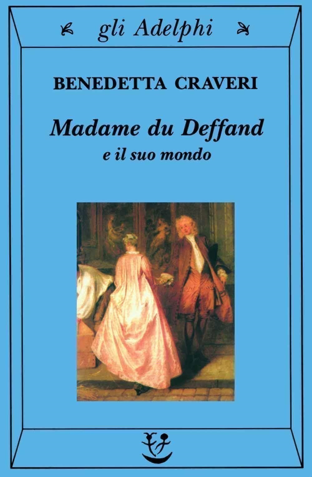 Libri Benedetta Craveri - Madame Du Deffand E Il Suo Mondo NUOVO SIGILLATO, EDIZIONE DEL 06/06/2001 SUBITO DISPONIBILE