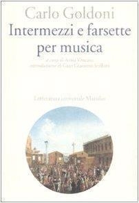 Libri Carlo Goldoni - Intermezzi E Farsette Per Musica NUOVO SIGILLATO, EDIZIONE DEL 02/07/2008 SUBITO DISPONIBILE