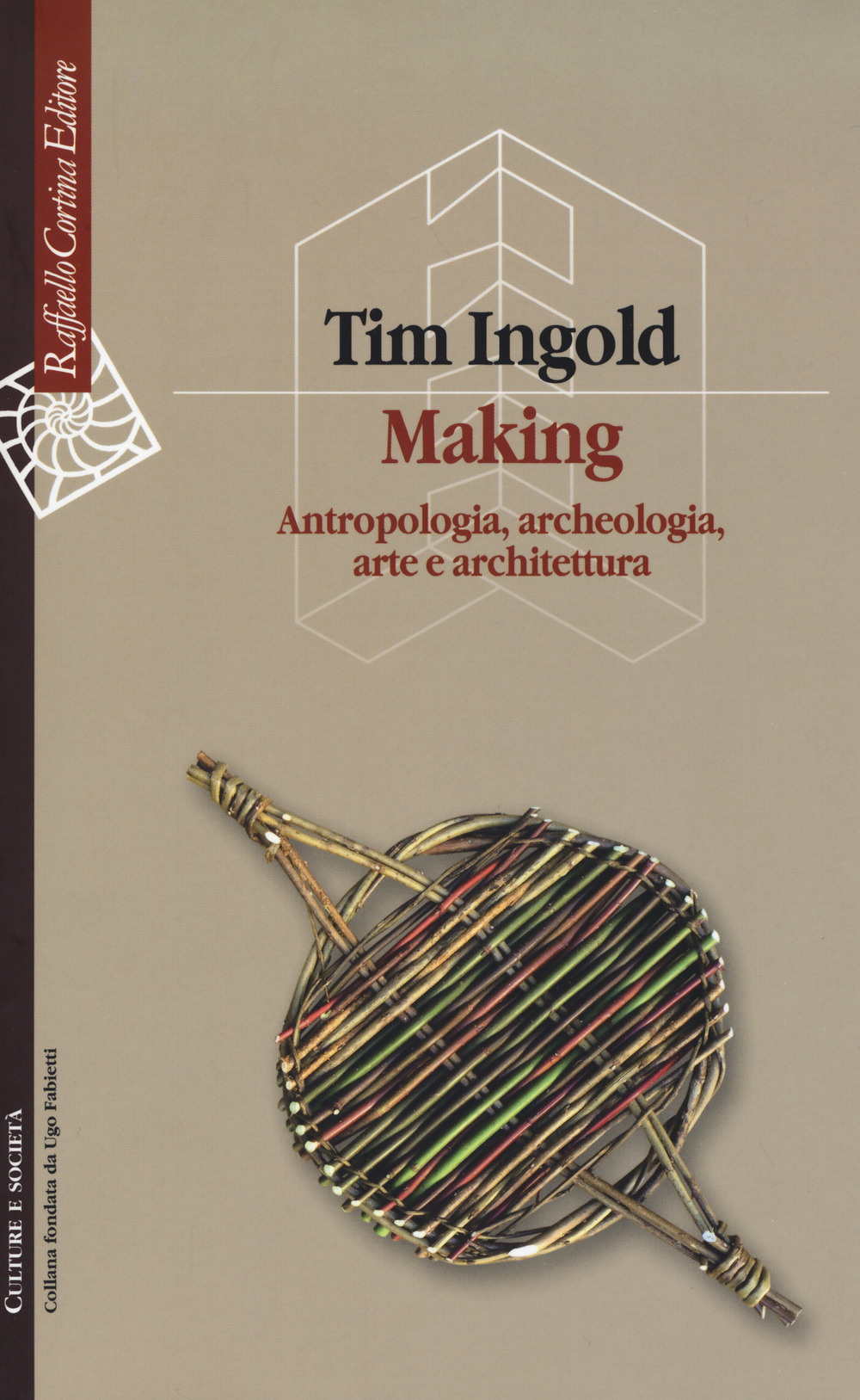 Libri Tim Ingold - Making. Antropologia, Archeologia, Arte E Architettura NUOVO SIGILLATO, EDIZIONE DEL 17/01/2019 SUBITO DISPONIBILE