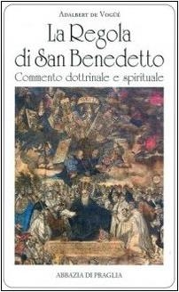 Libri Adalbert De Vogue - La Regola Di San Benedetto. Commentario Dottrinale E Spirituale NUOVO SIGILLATO, EDIZIONE DEL 12/04/1998 SUBITO DISPONIBILE