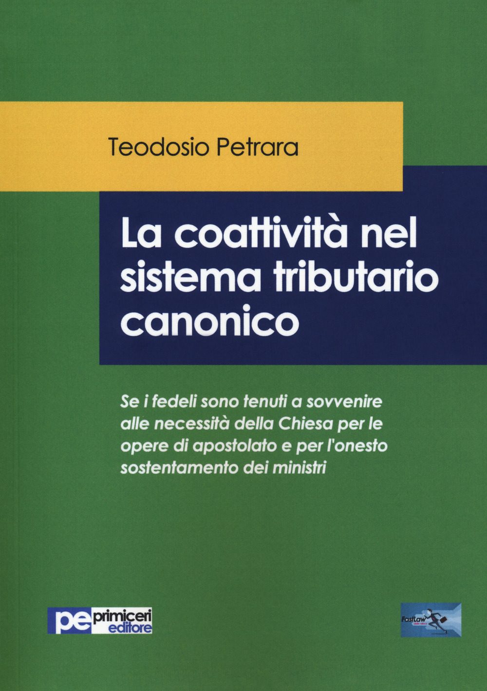 Libri Teodosio Petrara - La Coattivita Nel Sistema Tributario Canonico NUOVO SIGILLATO, EDIZIONE DEL 29/11/2018 SUBITO DISPONIBILE