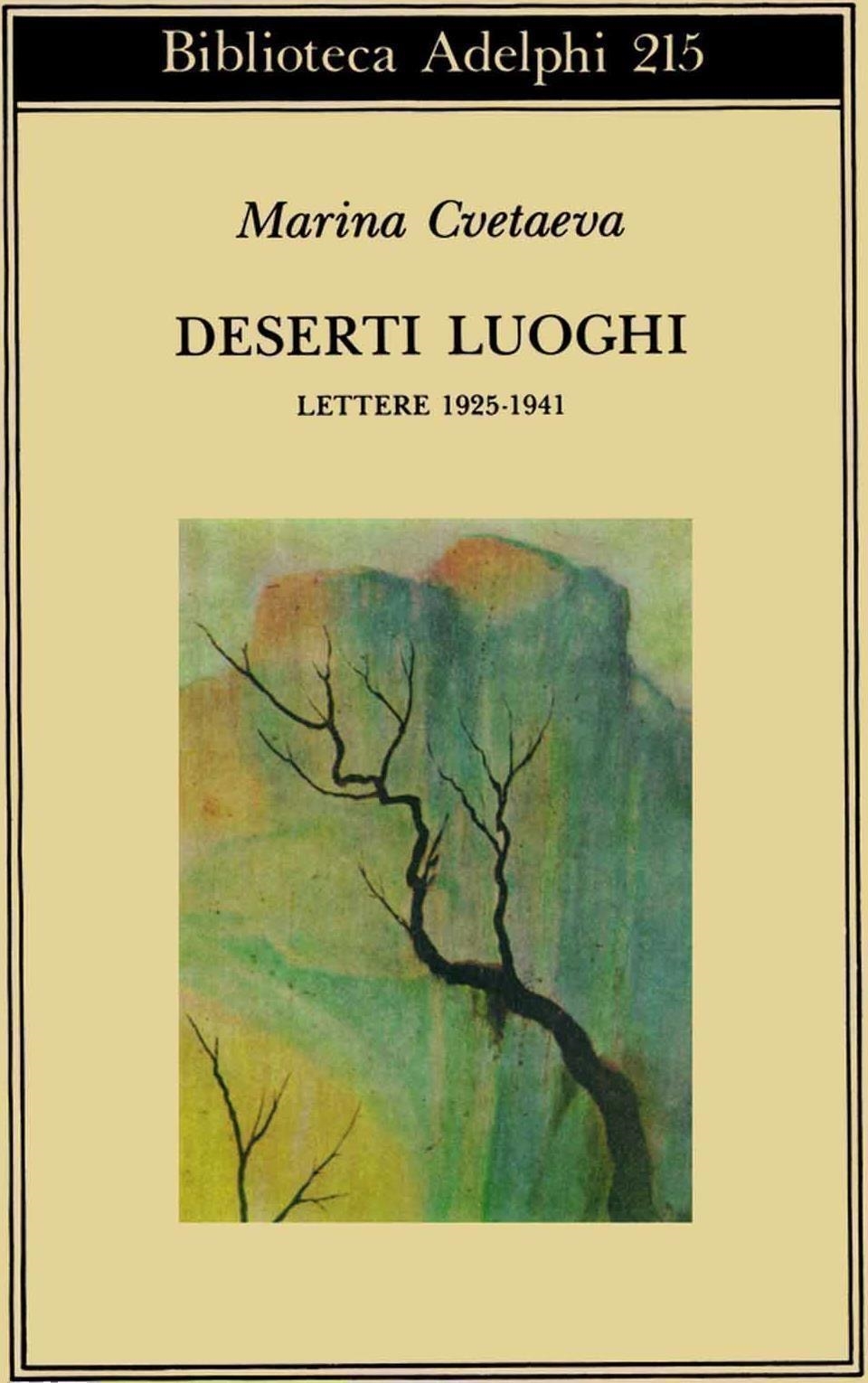 Libri Marina Cvetaeva - Deserti Luoghi. Lettere (1925-1941) NUOVO SIGILLATO, EDIZIONE DEL 16/10/1989 SUBITO DISPONIBILE