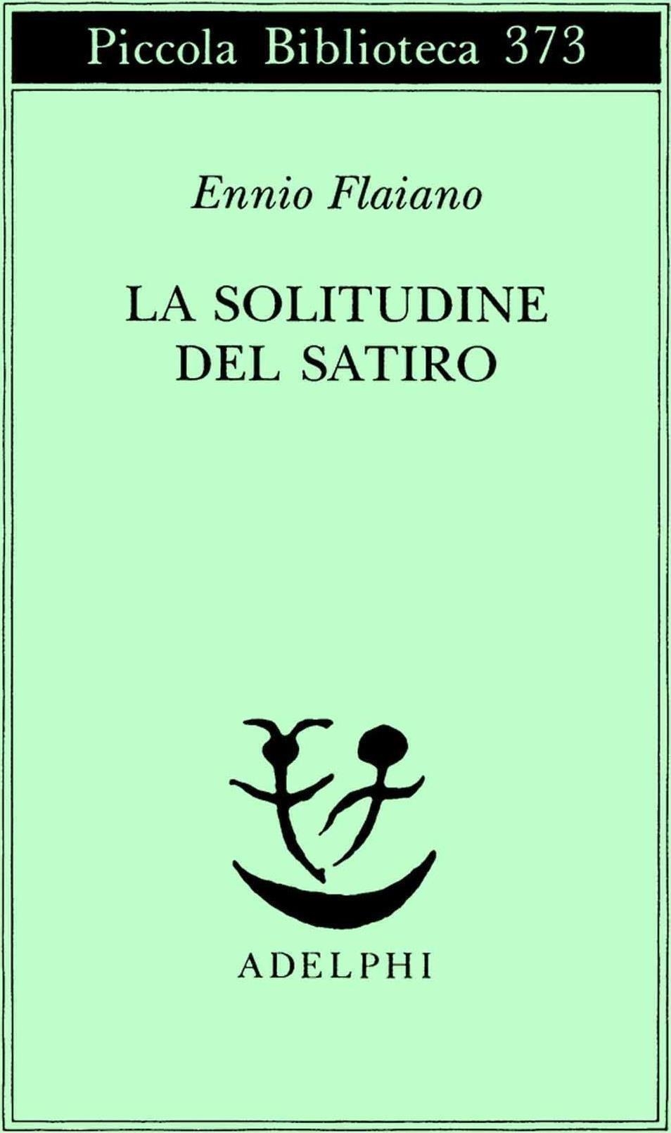 Libri Ennio Flaiano - La Solitudine Del Satiro NUOVO SIGILLATO, EDIZIONE DEL 12/06/1996 SUBITO DISPONIBILE