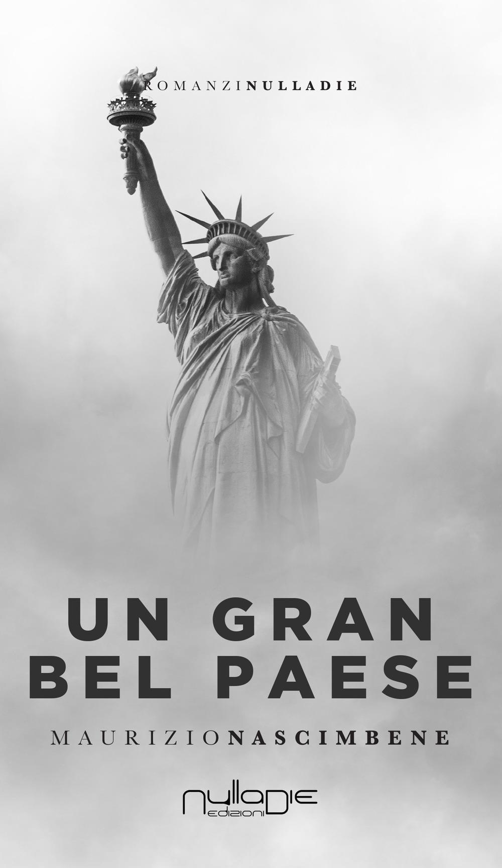 Libri Maurizio Nascimbene - Un Gran Bel Paese NUOVO SIGILLATO, EDIZIONE DEL 18/02/2019 SUBITO DISPONIBILE