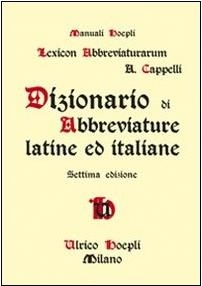 Libri Adriano Cappelli - Dizionario Di Abbreviature Latine Ed Italiane NUOVO SIGILLATO, EDIZIONE DEL 01/05/2011 SUBITO DISPONIBILE