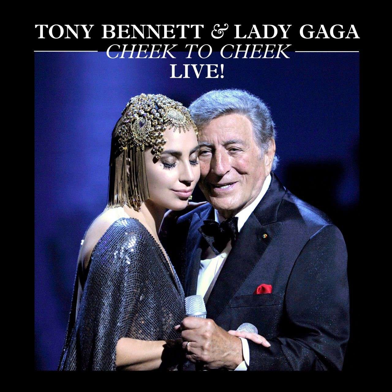 Tony Bennett – Tony Bennett & Lady Gaga - Cheek To Cheek Live!