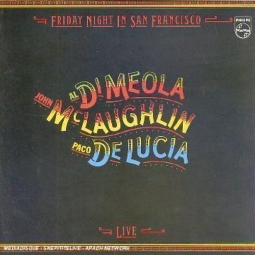 John McLaughlin – John McLaughlin / Al Di Meola / Paco De Lucia - Friday Night In San Francisco