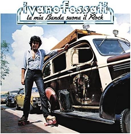 Ivano Fossati – Ivano Fossati - La Mia Banda Suona Il Rock