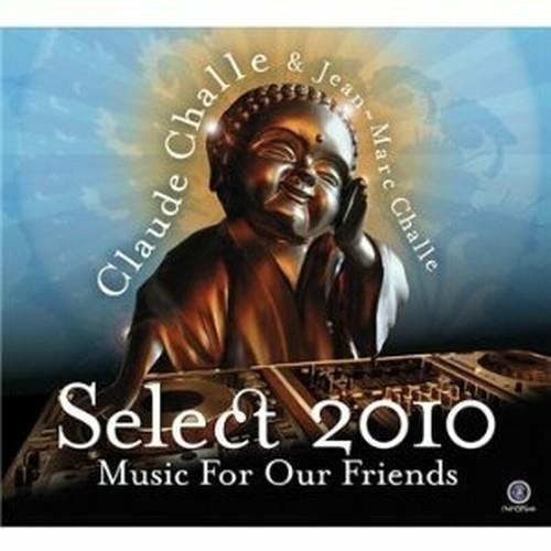 Claude Challe – Claude Challe & Jean-Marc Challe - Select 2010 - Music For Our Friends (2 Cd)